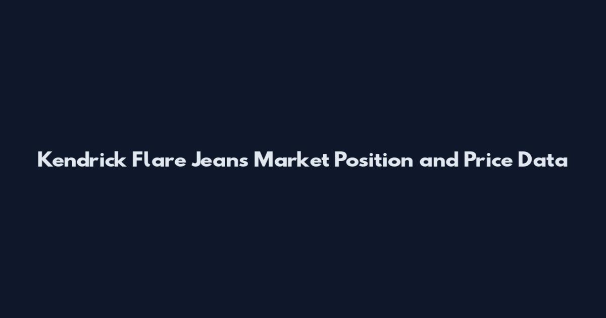 Kendrick Flare Jeans Market Position and Price Data