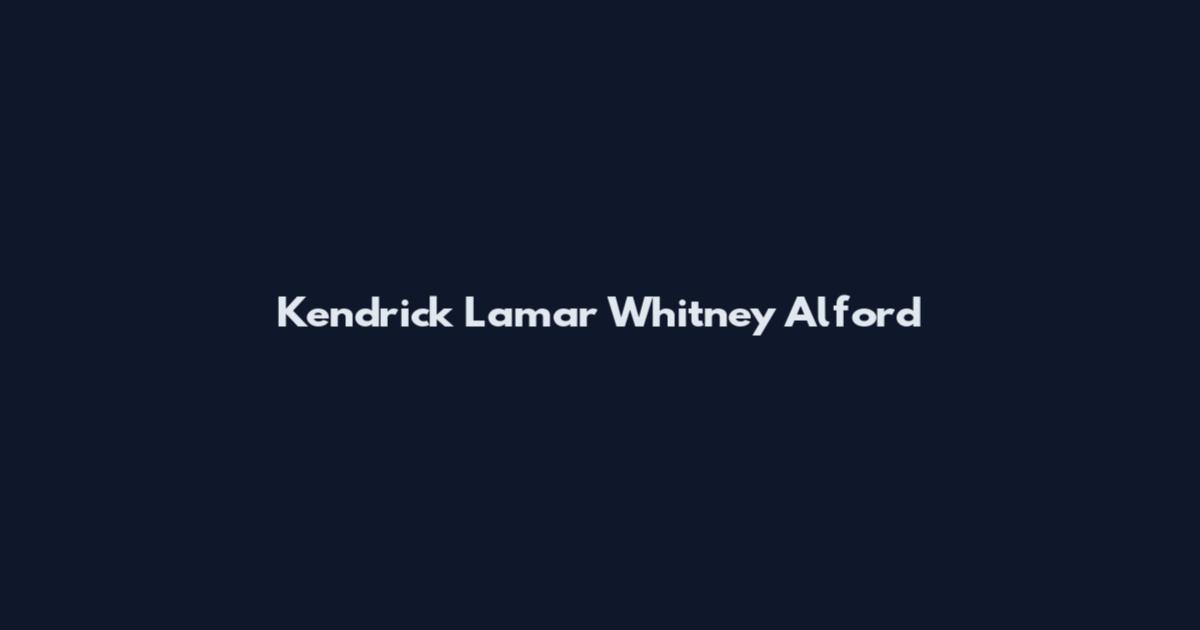 Kendrick Lamar Whitney Alford