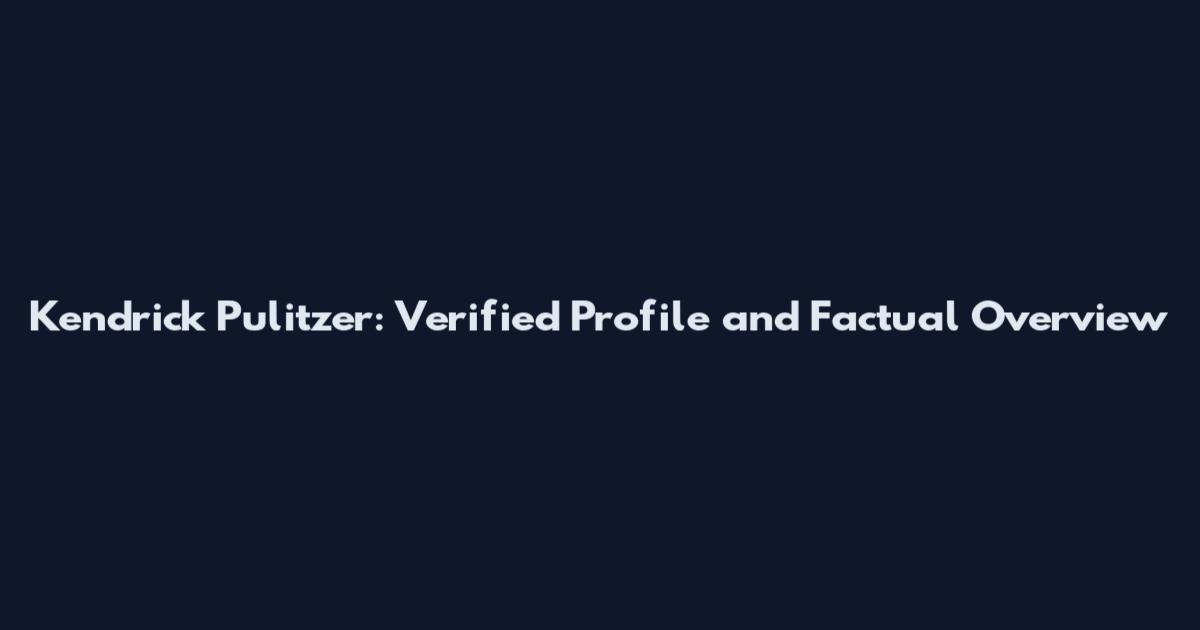 Kendrick Pulitzer: Verified Profile and Factual Overview