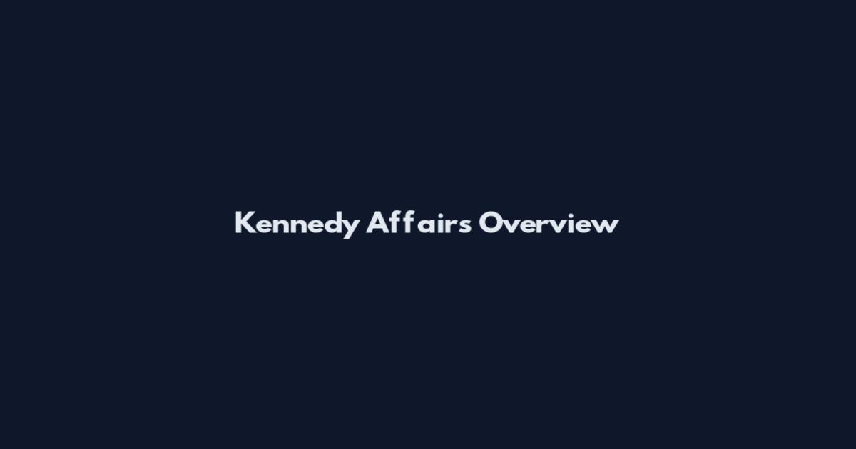 Kennedy Affairs Overview