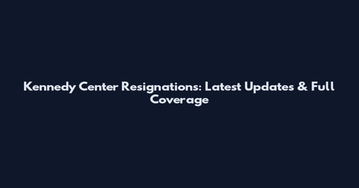 Kennedy Center Resignations: Latest Updates & Full Coverage