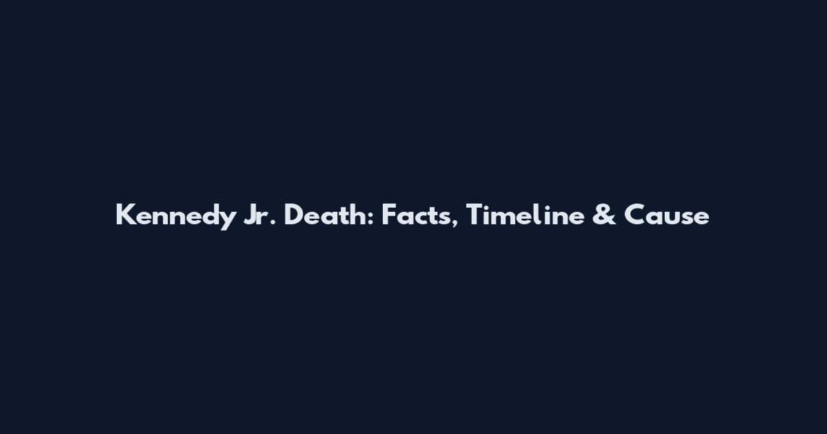 Kennedy Jr. Death: Facts, Timeline & Cause