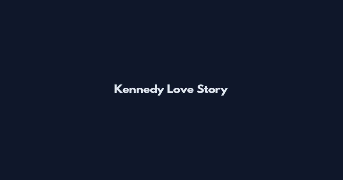 Kennedy Love Story