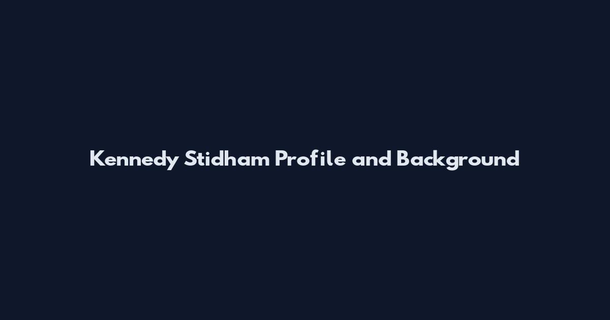 Kennedy Stidham Profile and Background