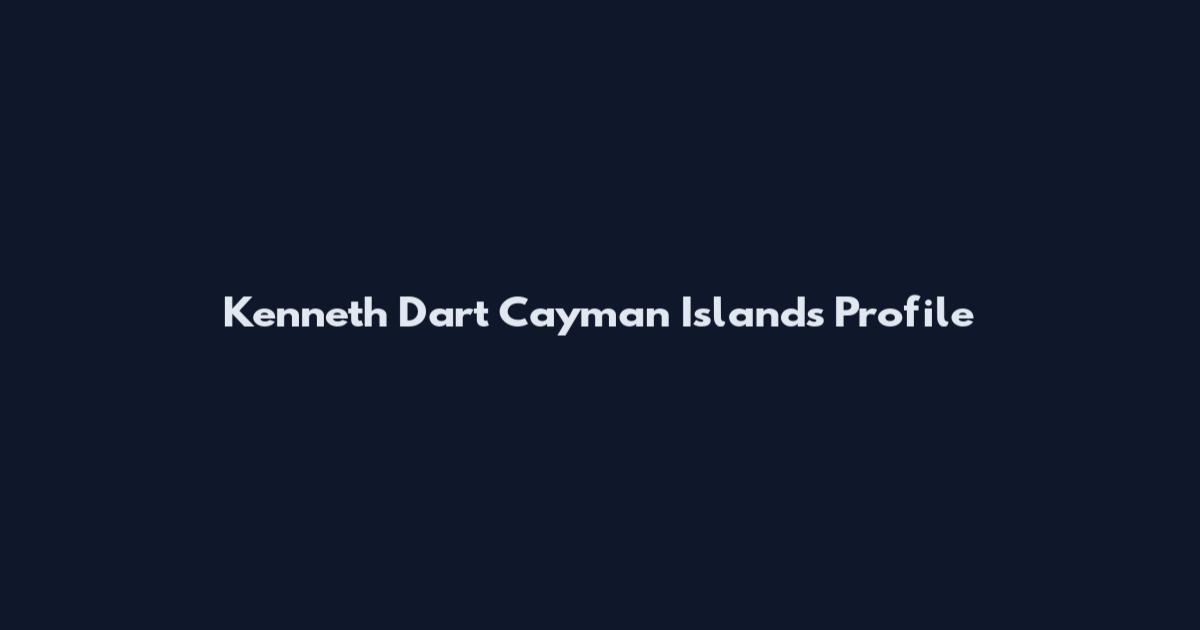 Kenneth Dart Cayman Islands Profile