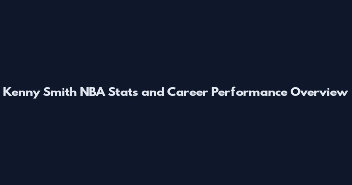 Kenny Smith NBA Stats and Career Performance Overview