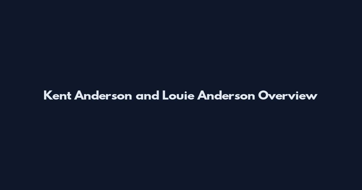 Kent Anderson and Louie Anderson Overview