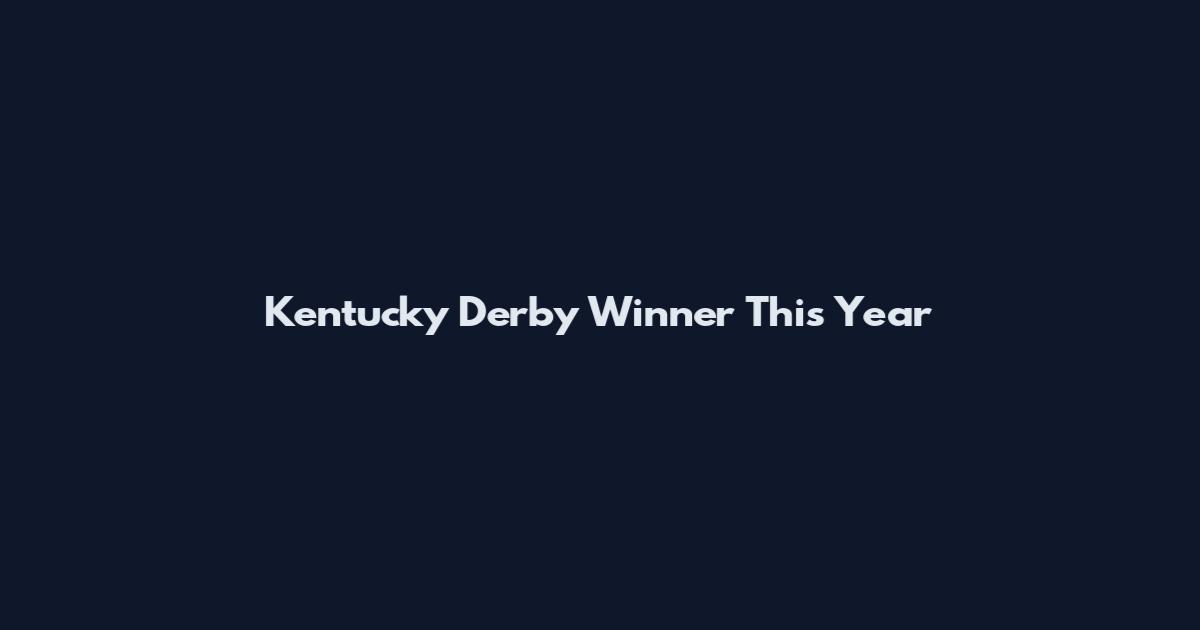 Kentucky Derby Winner This Year