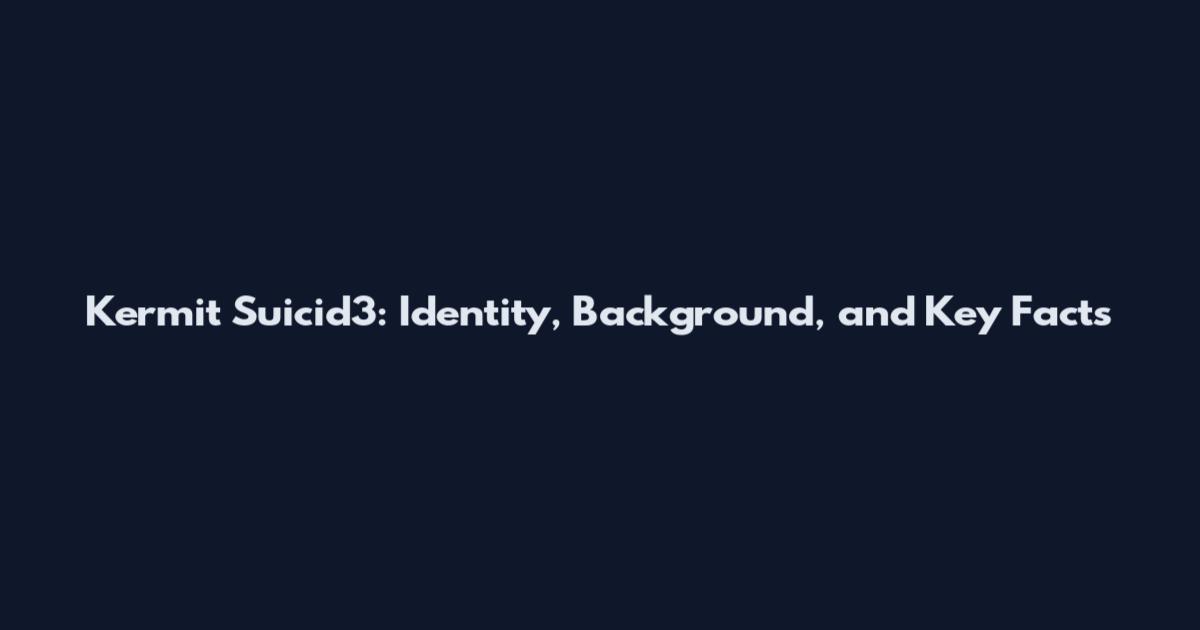 Kermit Suicid3: Identity, Background, and Key Facts