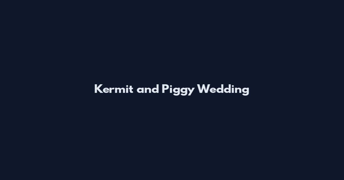 Kermit and Piggy Wedding