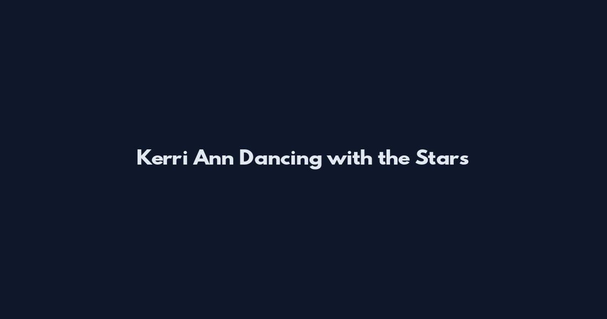 Kerri Ann Dancing with the Stars
