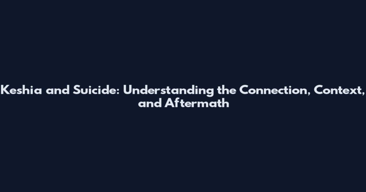 Keshia and Suicide: Understanding the Connection, Context, and Aftermath