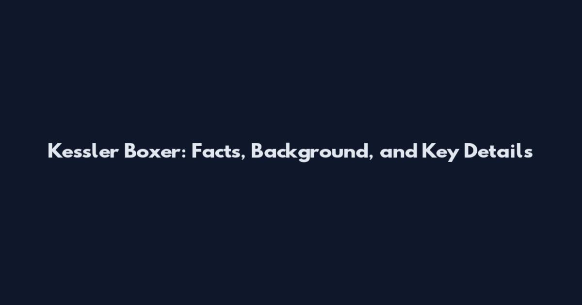 Kessler Boxer: Facts, Background, and Key Details