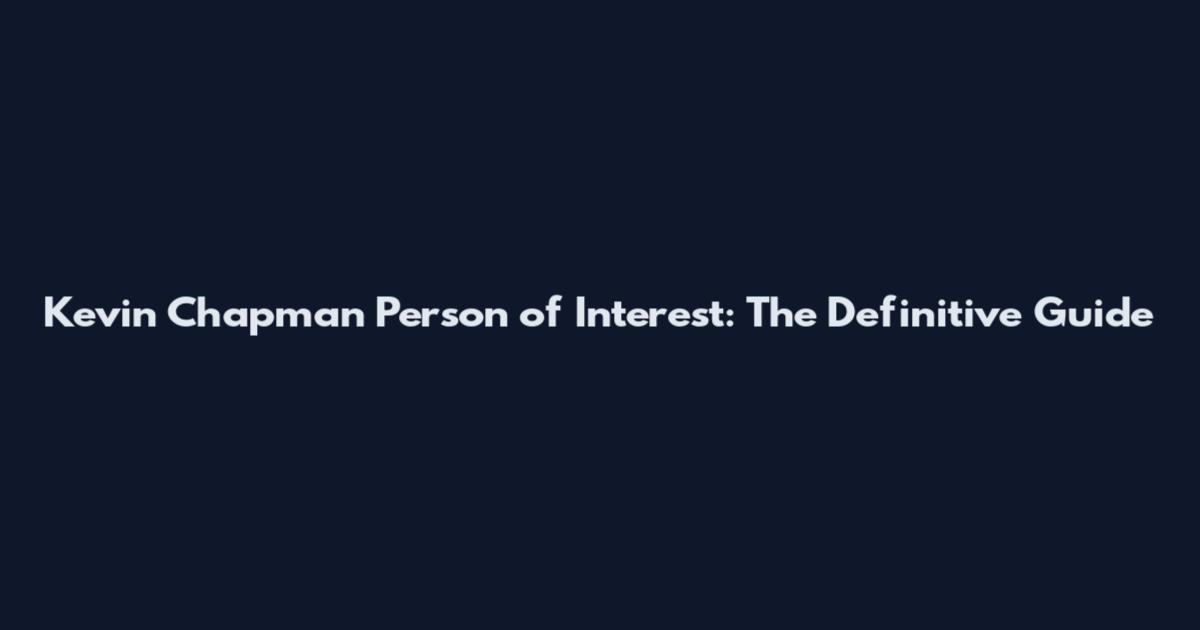 Kevin Chapman Person of Interest: The Definitive Guide