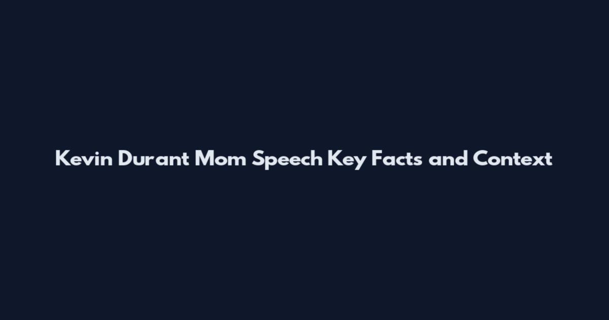 Kevin Durant Mom Speech Key Facts and Context