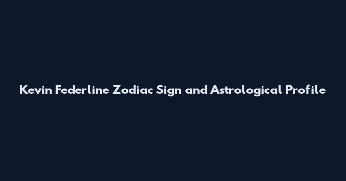 Kevin Federline Zodiac Sign and Astrological Profile