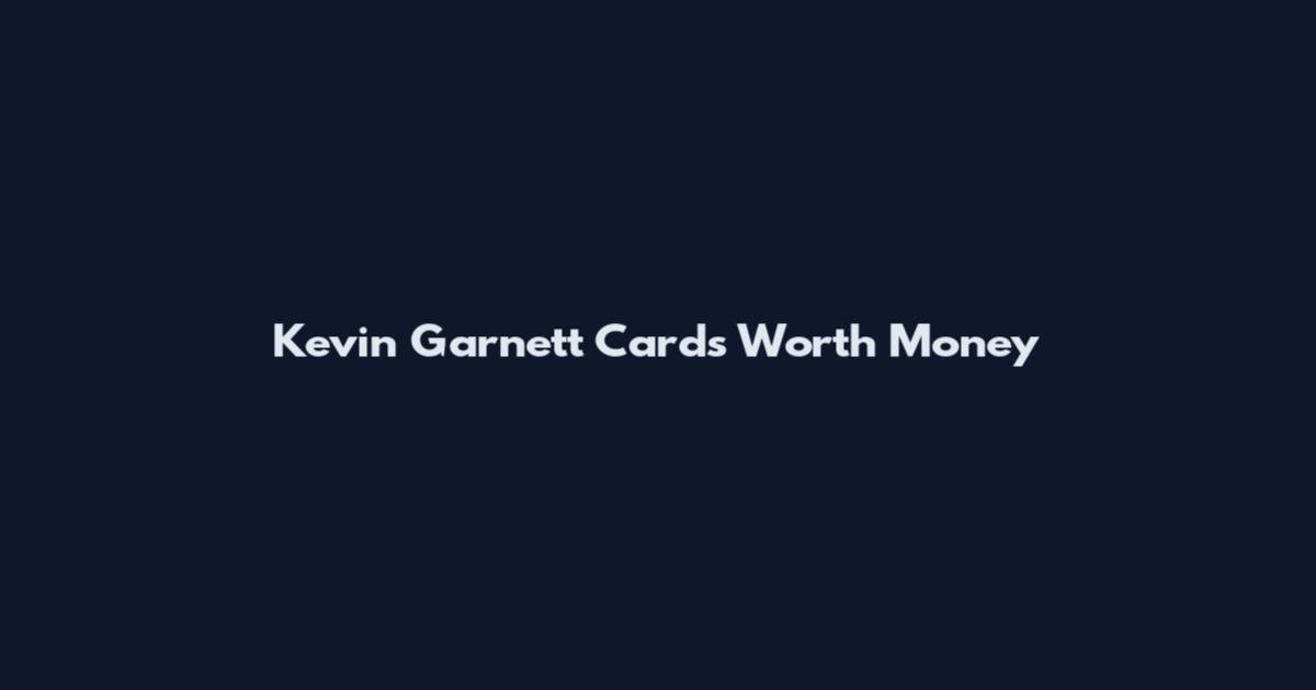Kevin Garnett Cards Worth Money
