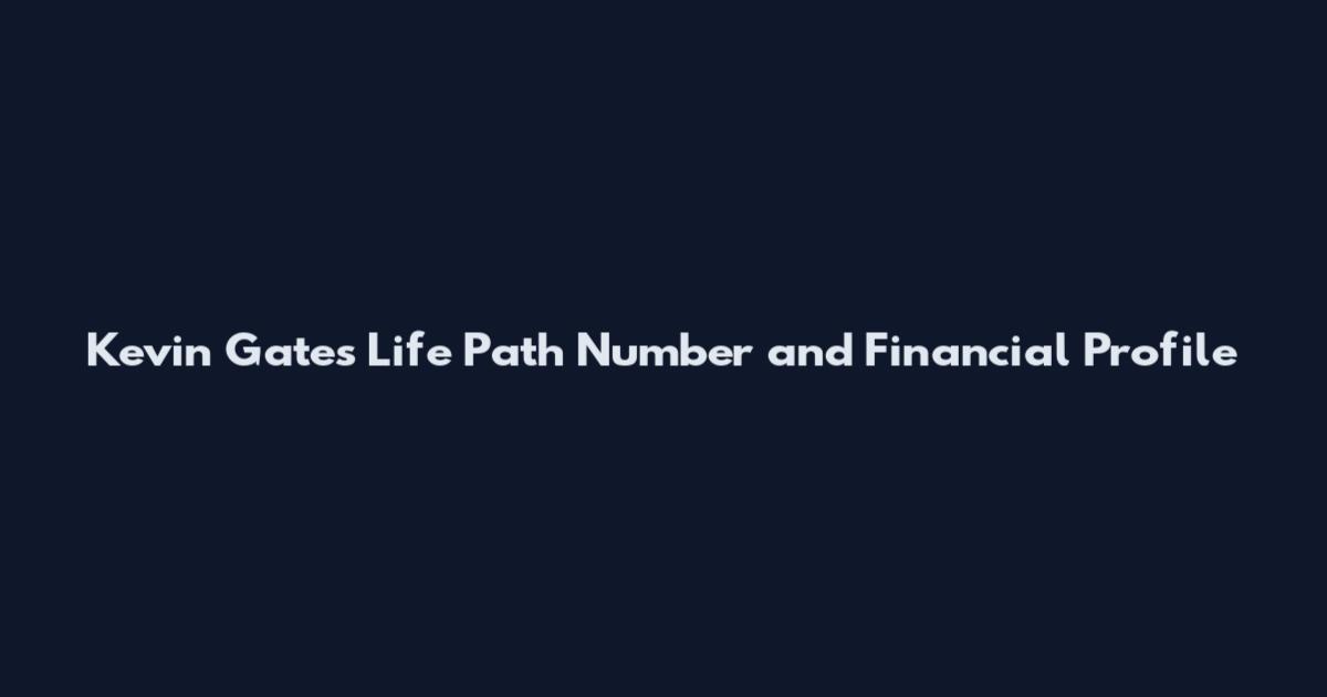 Kevin Gates Life Path Number and Financial Profile