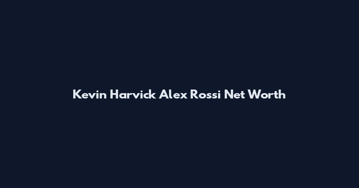 Kevin Harvick Alex Rossi Net Worth