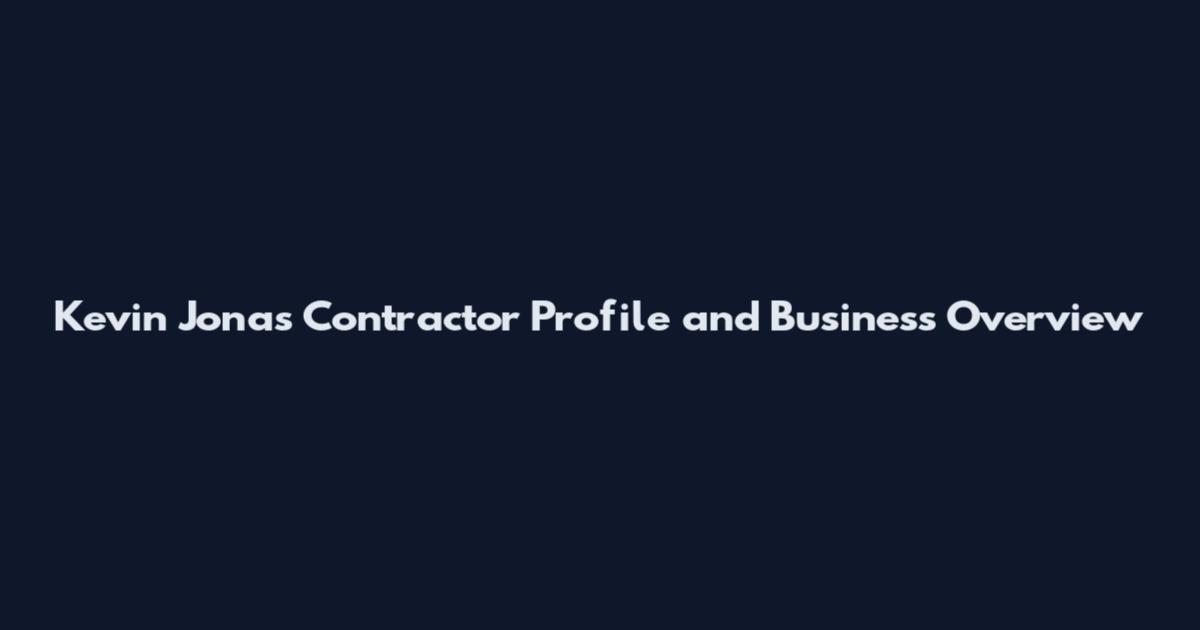Kevin Jonas Contractor Profile and Business Overview