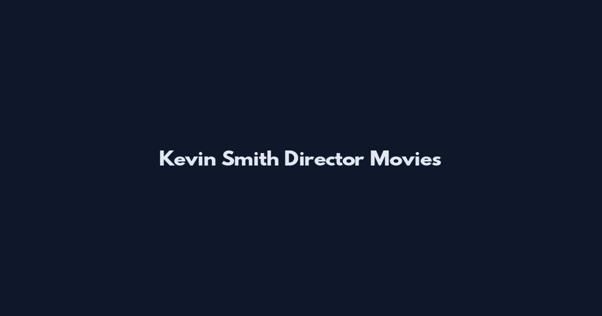 Kevin Smith Director Movies