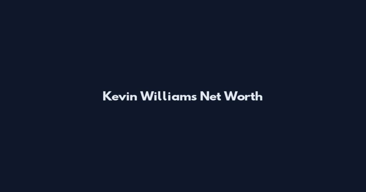 Kevin Williams Net Worth