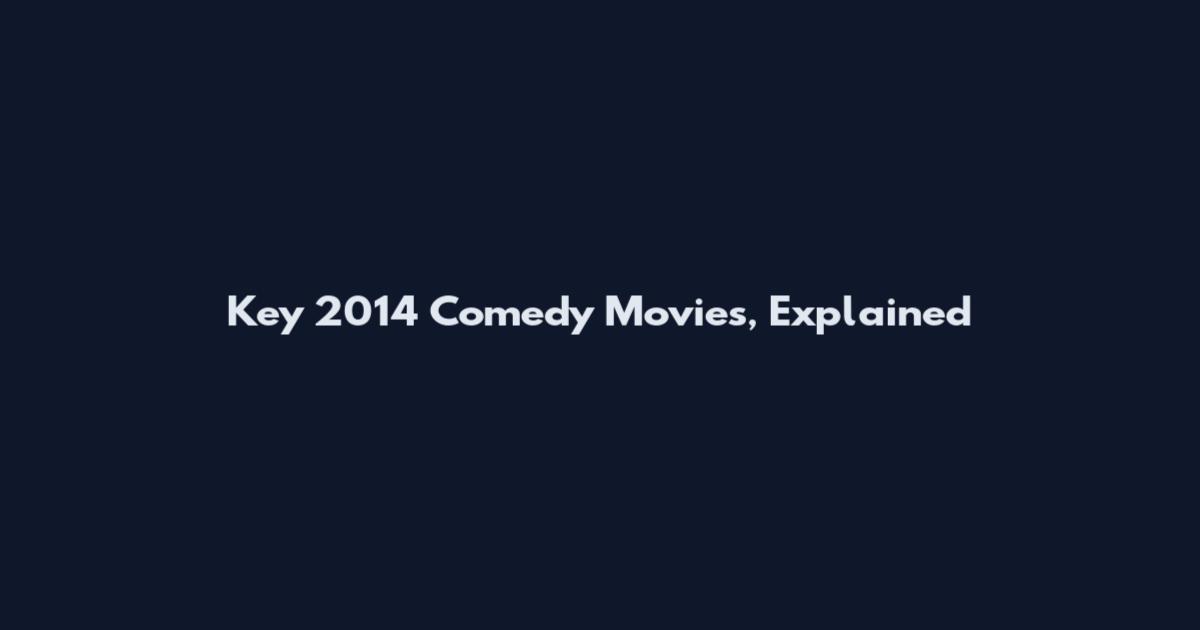 Key 2014 Comedy Movies, Explained