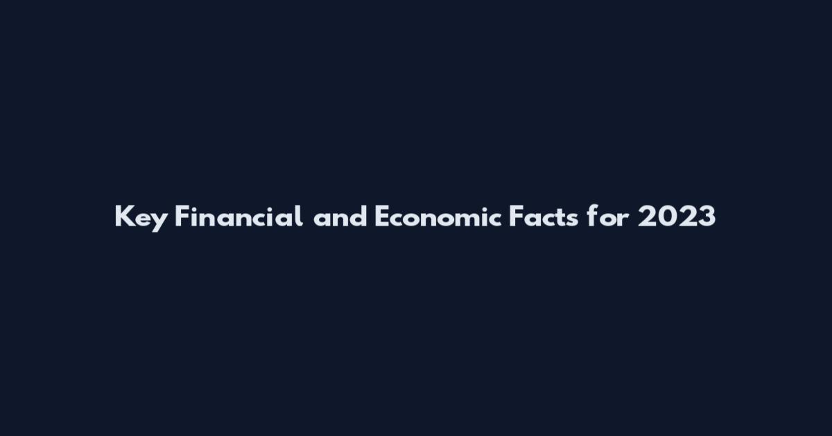Key Financial and Economic Facts for 2023