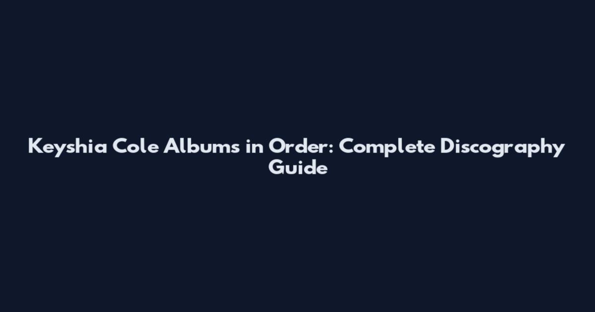 Keyshia Cole Albums in Order: Complete Discography Guide