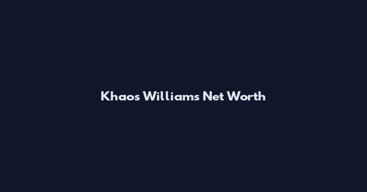 Khaos Williams Net Worth