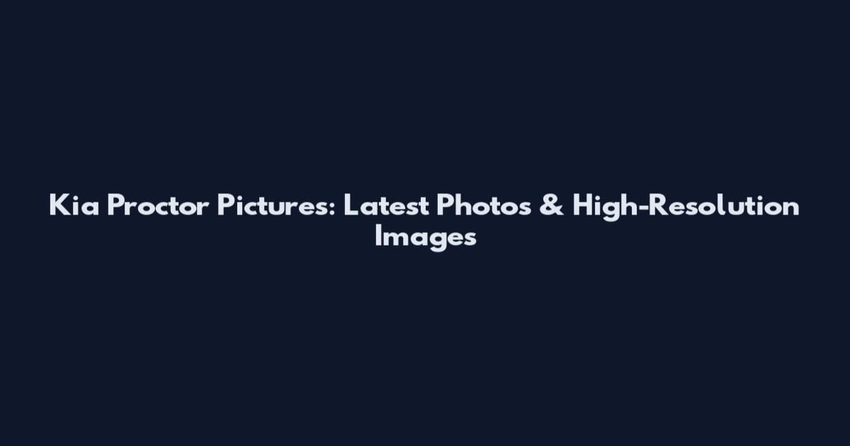 Kia Proctor Pictures: Latest Photos & High-Resolution Images