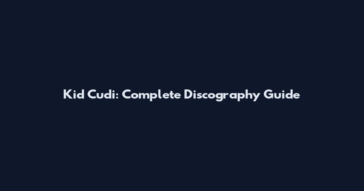 Kid Cudi: Complete Discography Guide