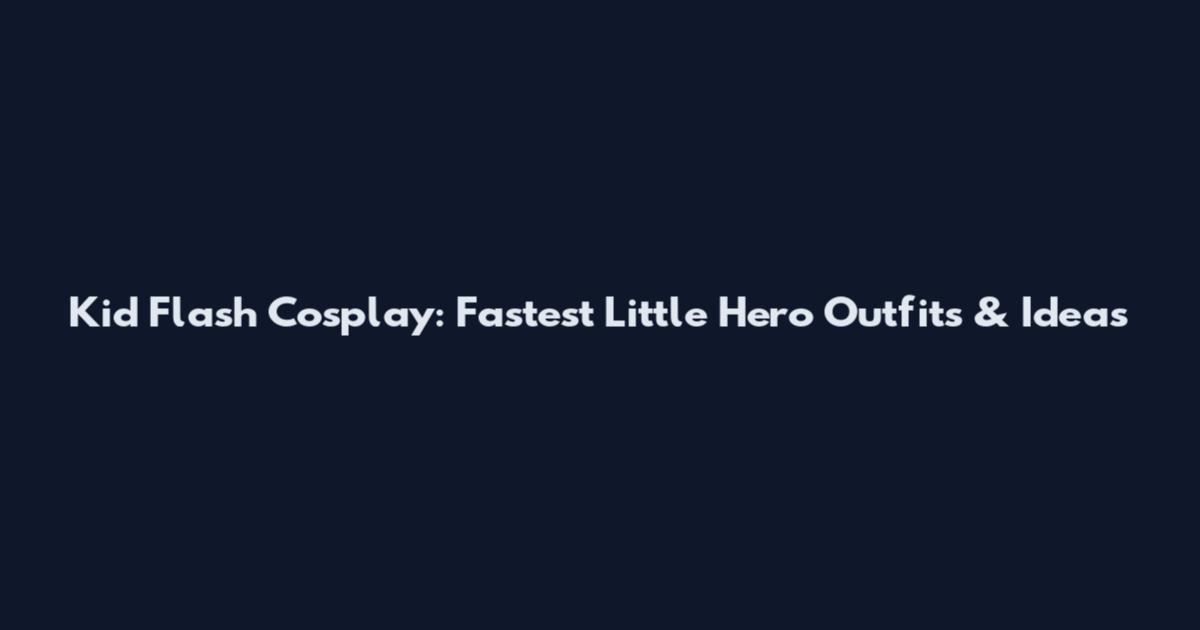 Kid Flash Cosplay: Fastest Little Hero Outfits & Ideas