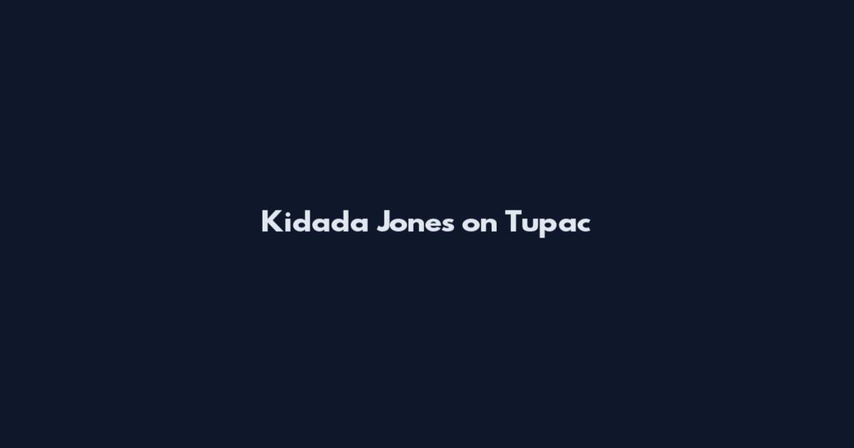 Kidada Jones on Tupac