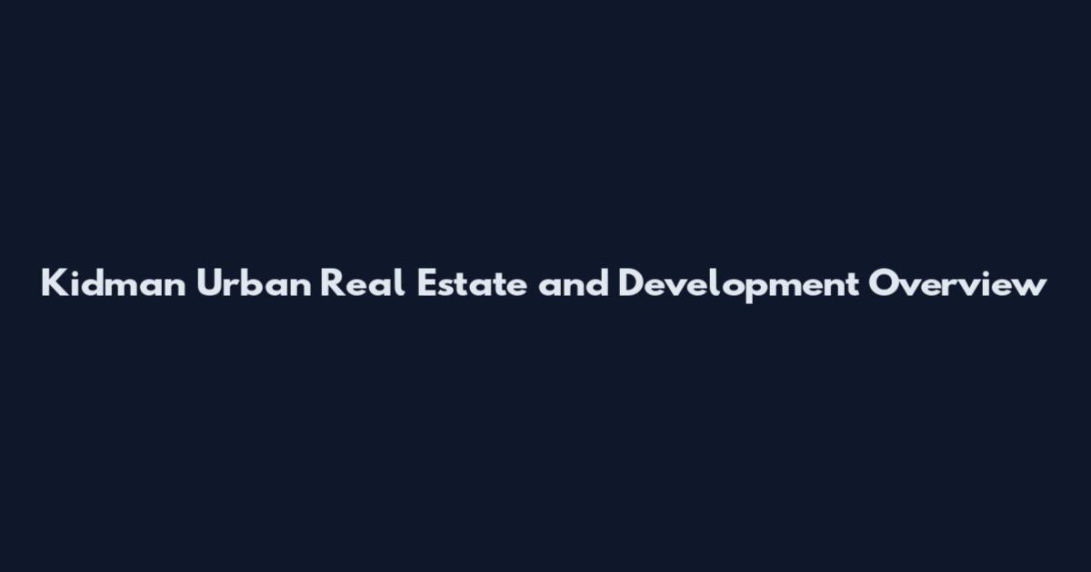 Kidman Urban Real Estate and Development Overview