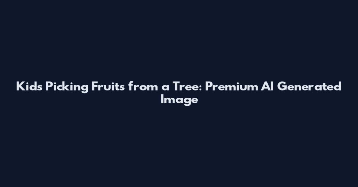 Kids Picking Fruits from a Tree: Premium AI Generated Image