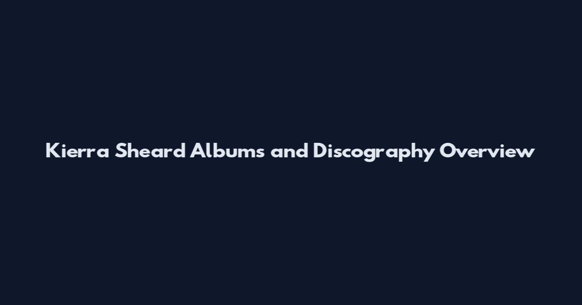 Kierra Sheard Albums and Discography Overview