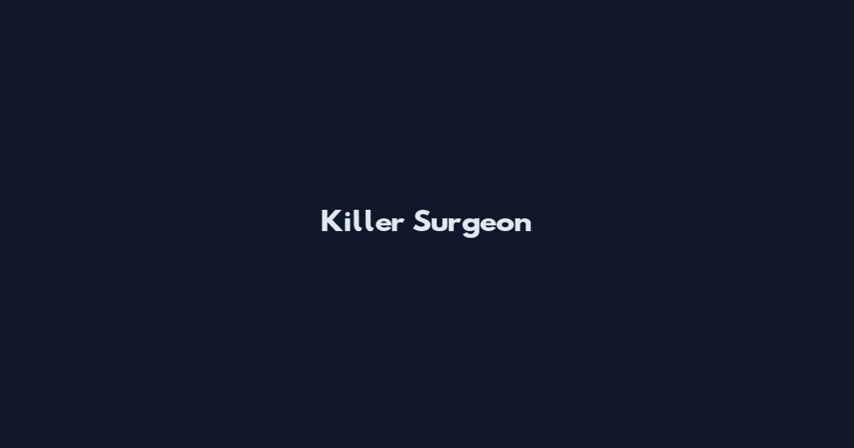 Killer Surgeon