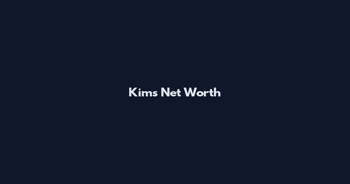 Kim's Net Worth