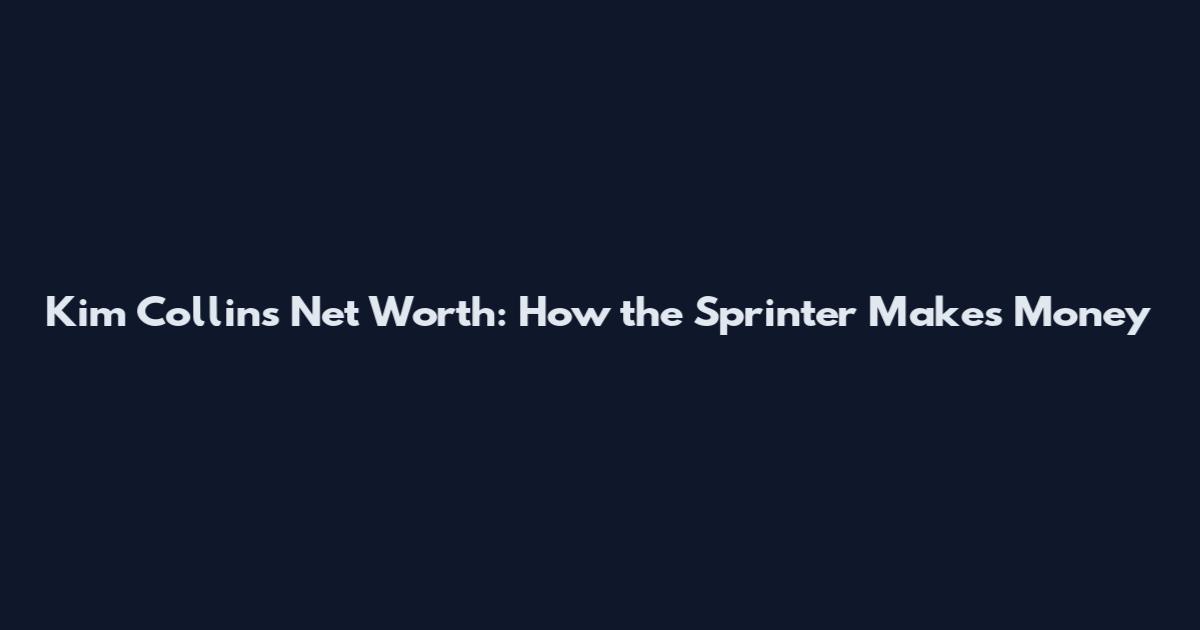 Kim Collins Net Worth: How the Sprinter Makes Money