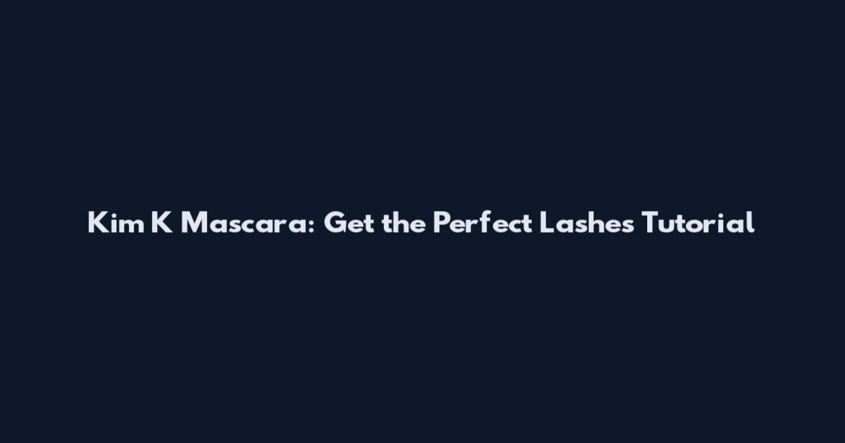 Kim K Mascara: Get the Perfect Lashes Tutorial