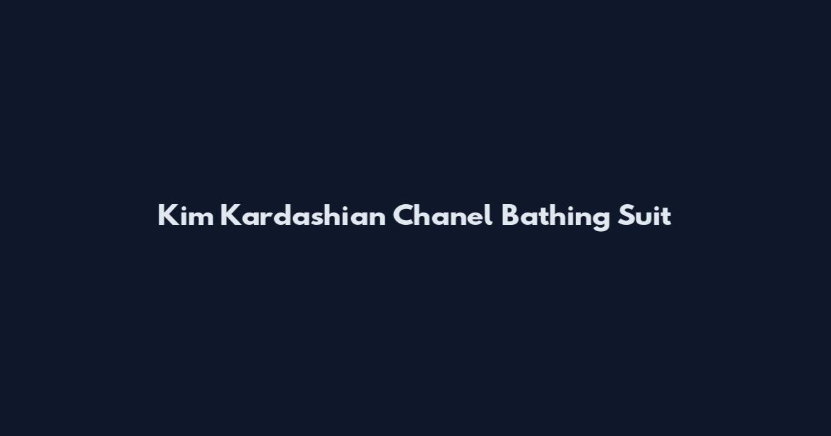Kim Kardashian Chanel Bathing Suit