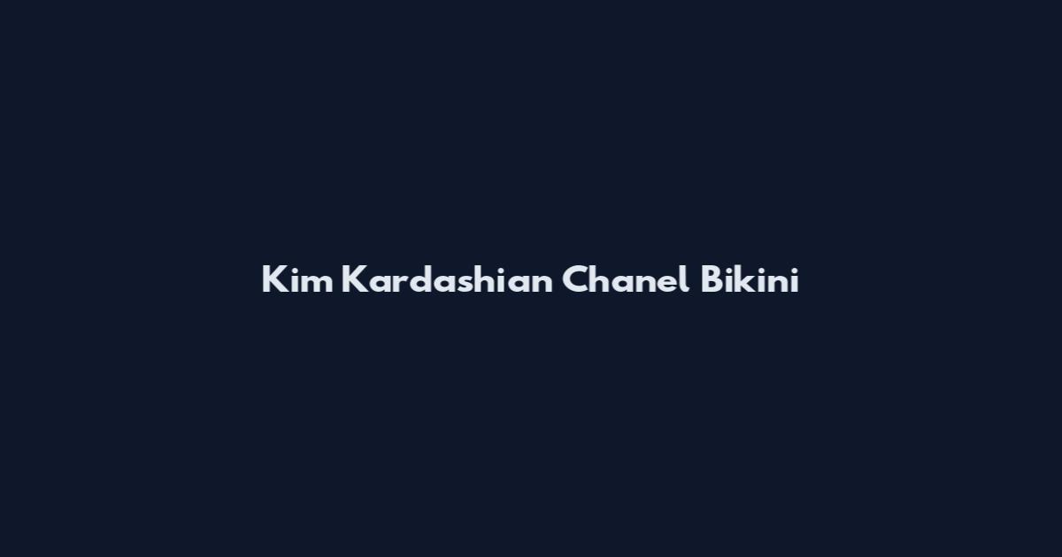 Kim Kardashian Chanel Bikini