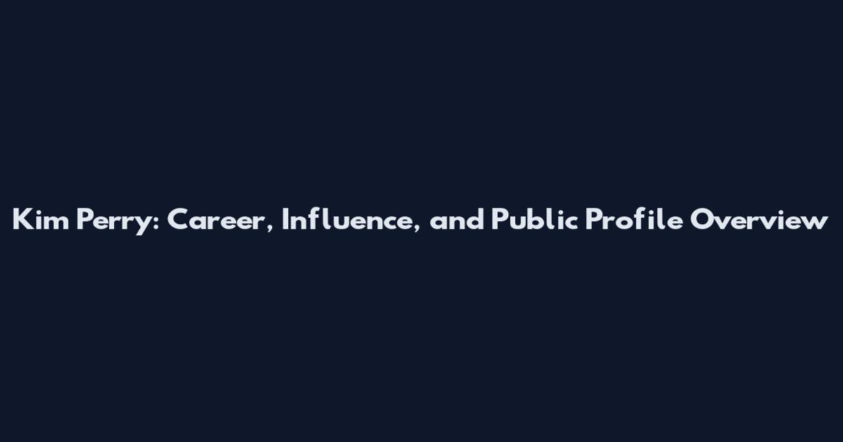 Kim Perry: Career, Influence, and Public Profile Overview
