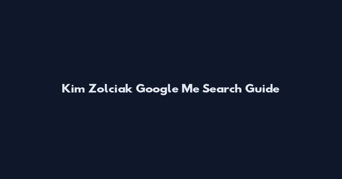 Kim Zolciak Google Me Search Guide