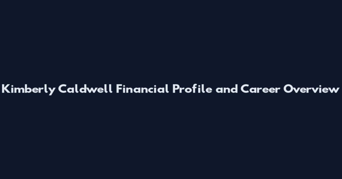 Kimberly Caldwell Financial Profile and Career Overview