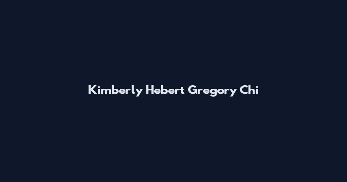 Kimberly Hebert Gregory Chi