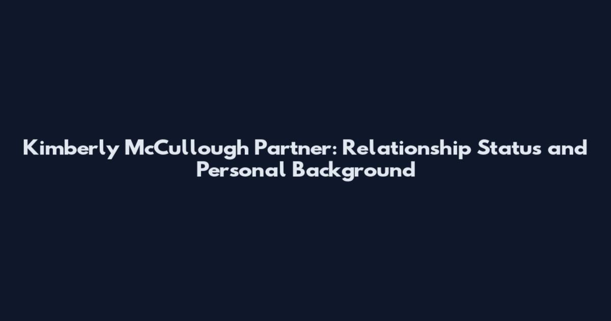 Kimberly McCullough Partner: Relationship Status and Personal Background