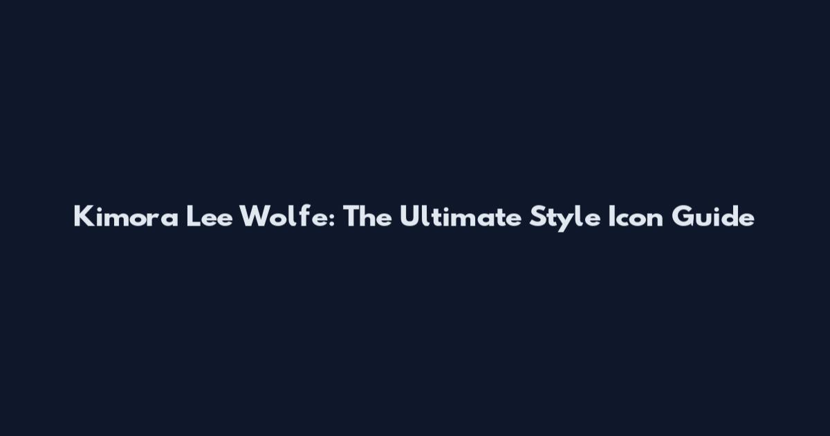 Kimora Lee Wolfe: The Ultimate Style Icon Guide
