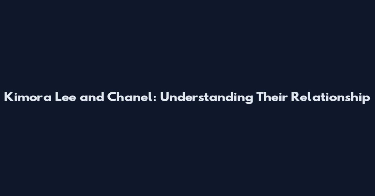 Kimora Lee and Chanel: Understanding Their Relationship